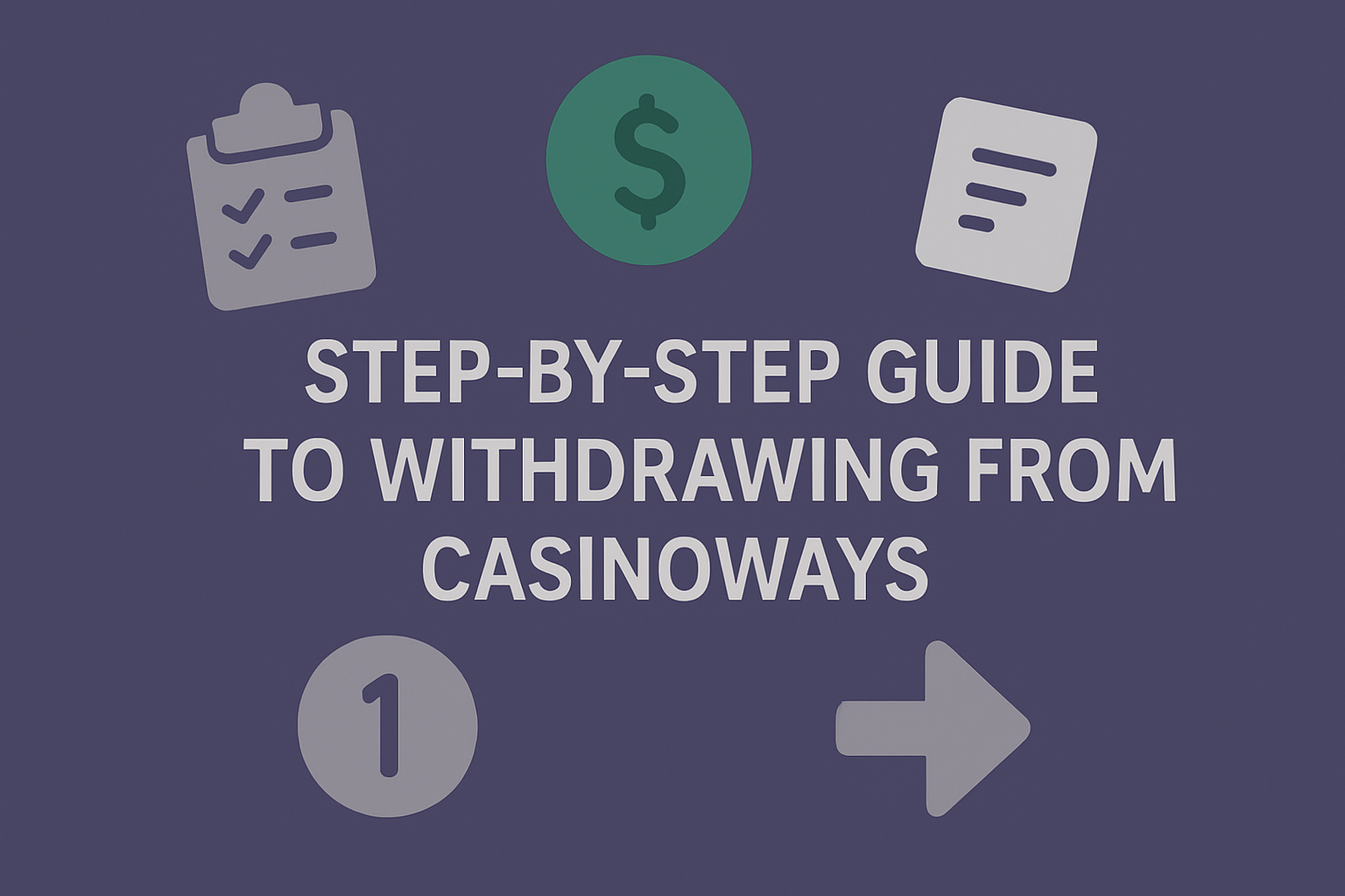 Step-by-Step Guide to Withdrawing from Casinoways